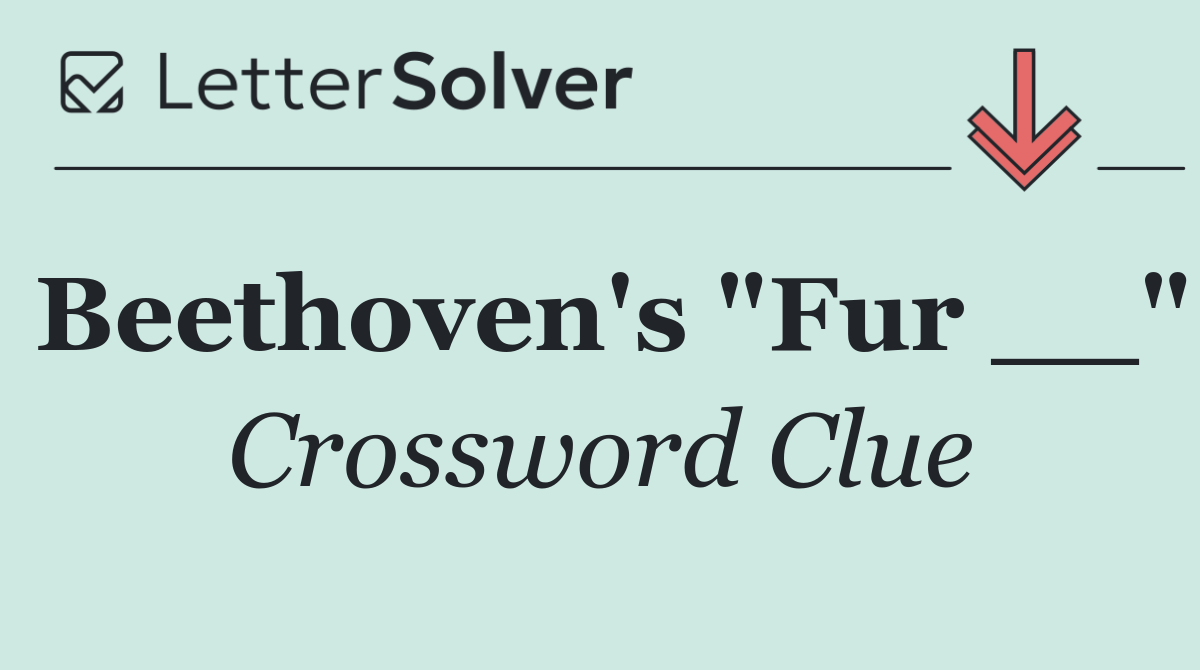 Beethoven's "Fur __"
