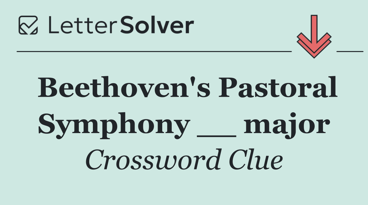 Beethoven's Pastoral Symphony __ major