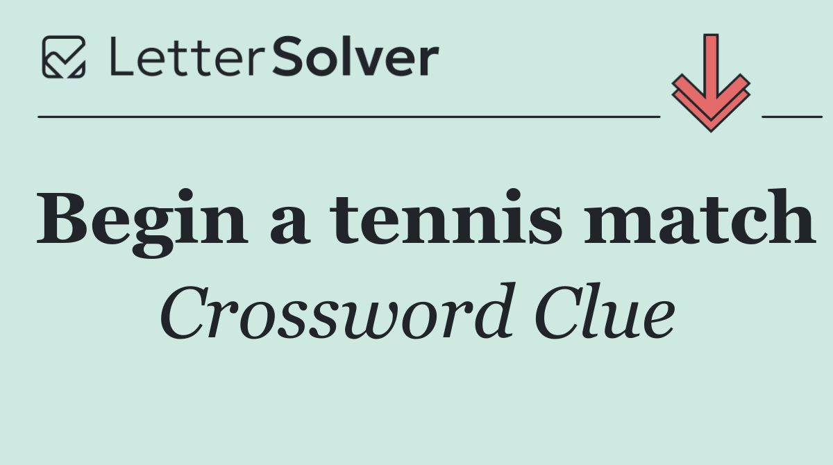 Begin a tennis match