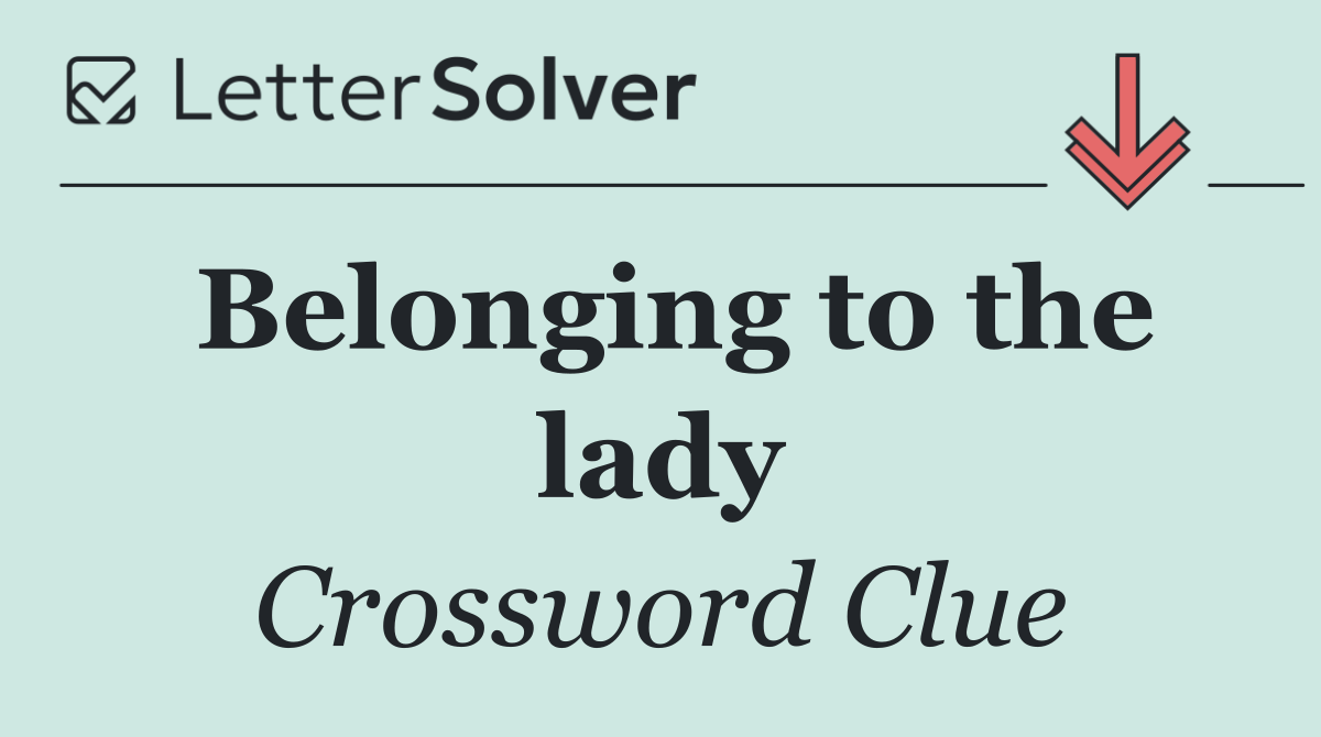 Belonging to the lady
