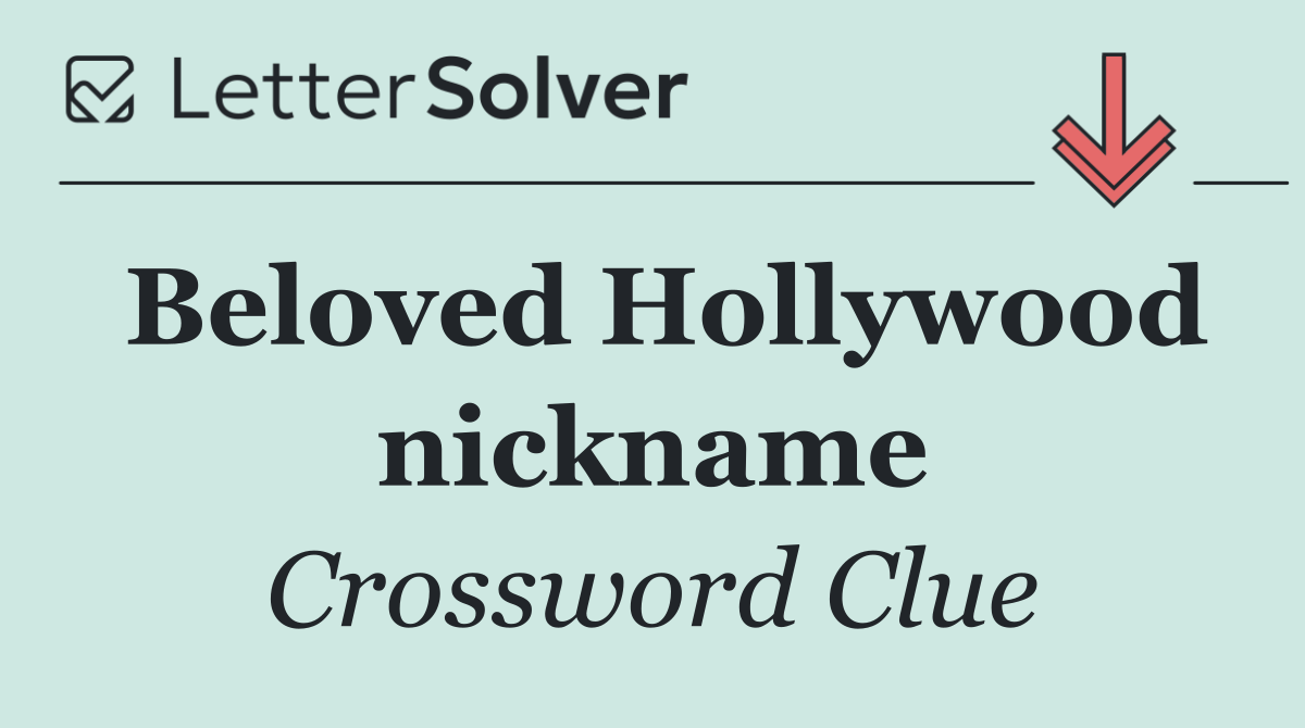 Beloved Hollywood nickname