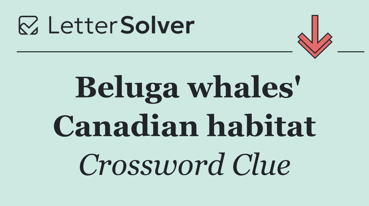 Beluga whales' Canadian habitat