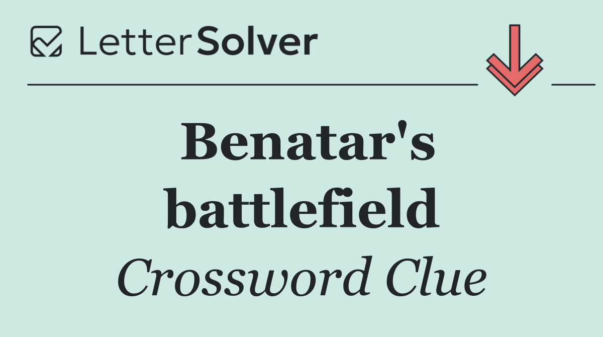 Benatar's battlefield