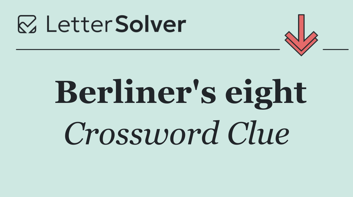 Berliner's eight