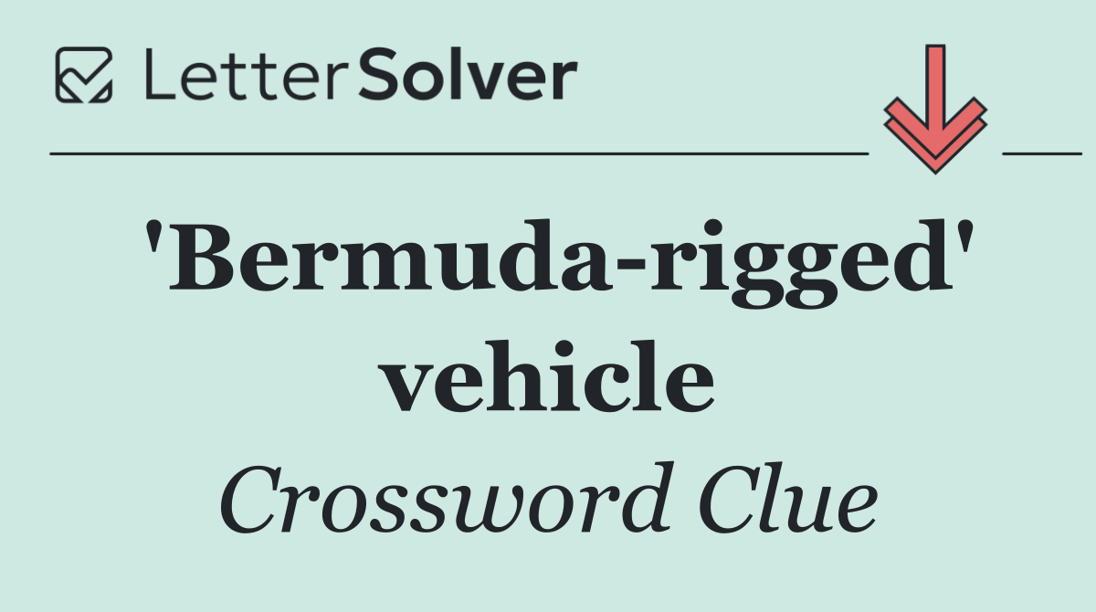 'Bermuda rigged' vehicle