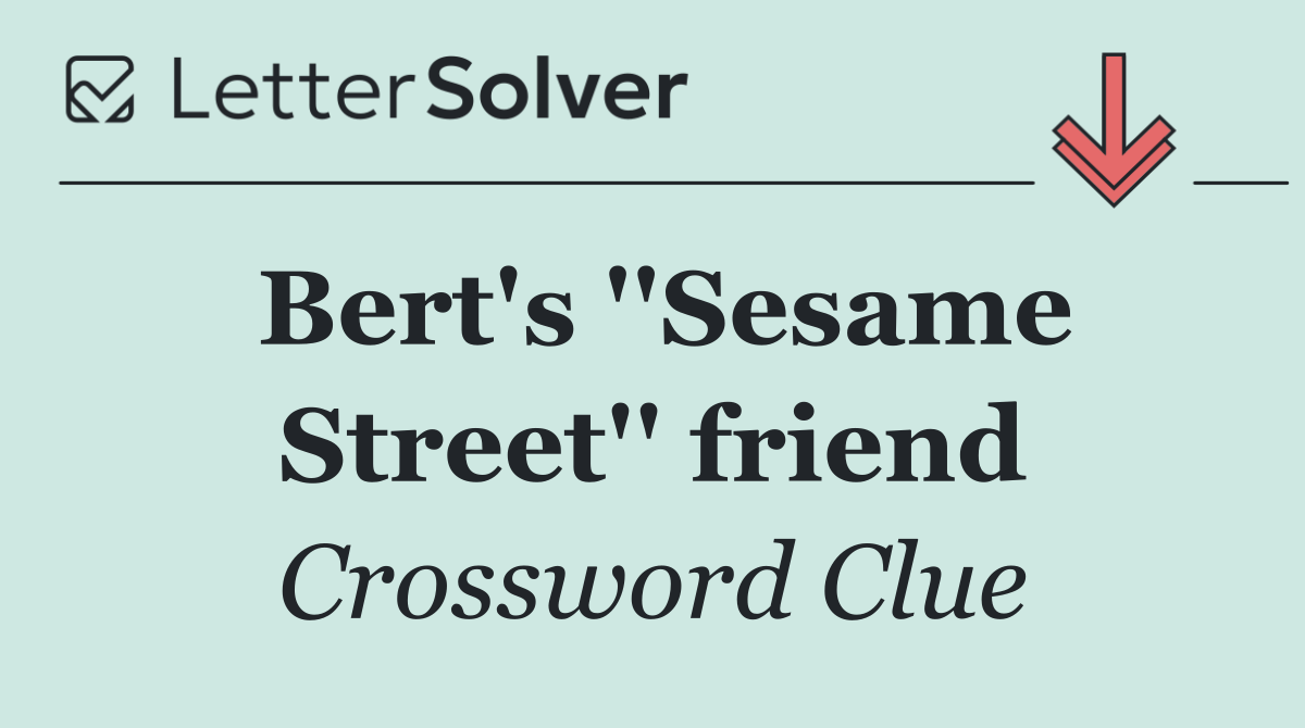 Bert's ''Sesame Street'' friend