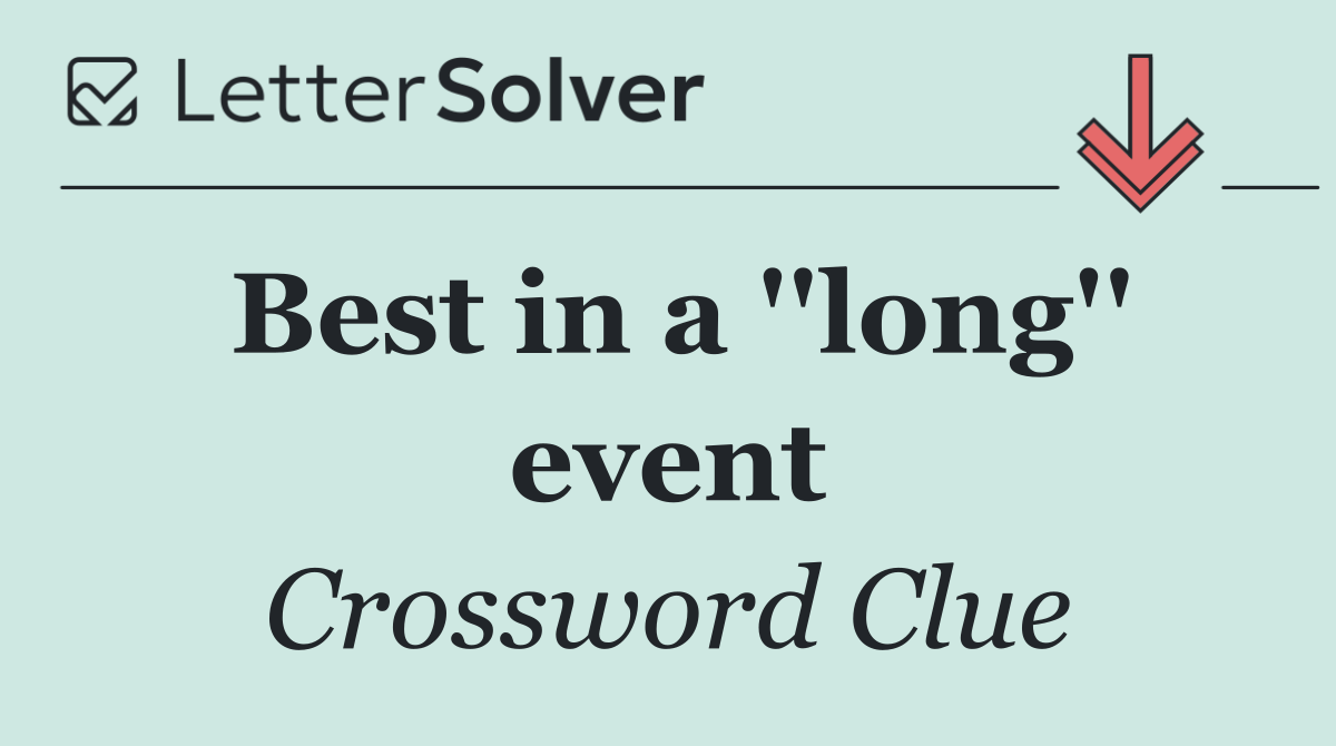 Best in a ''long'' event