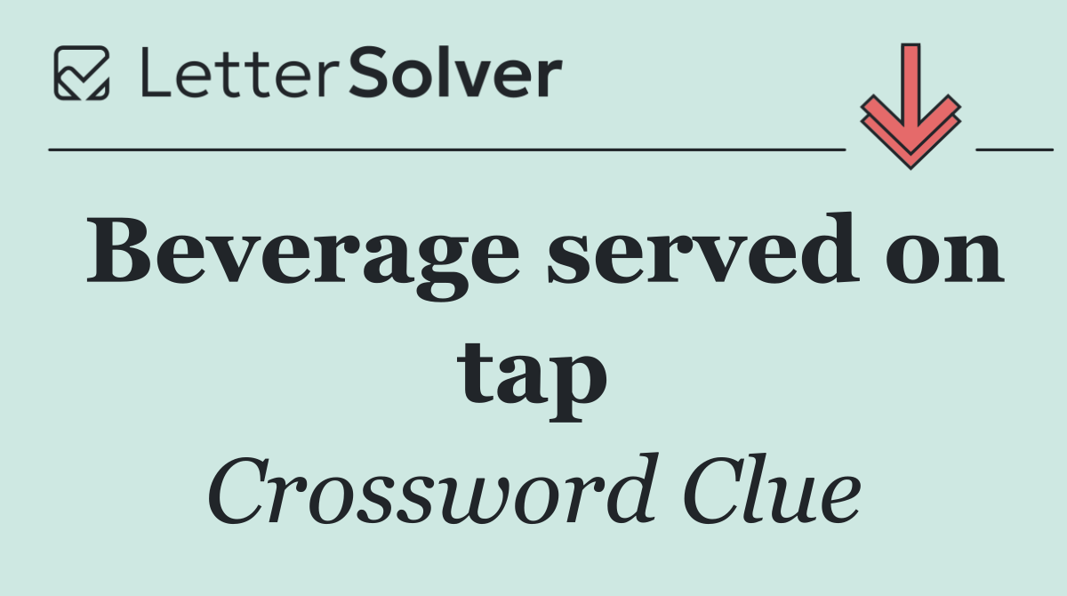 Beverage served on tap