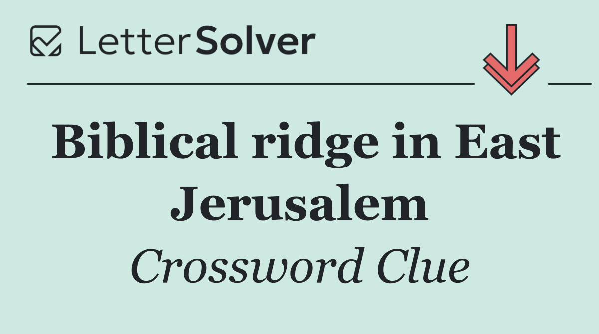 Biblical ridge in East Jerusalem