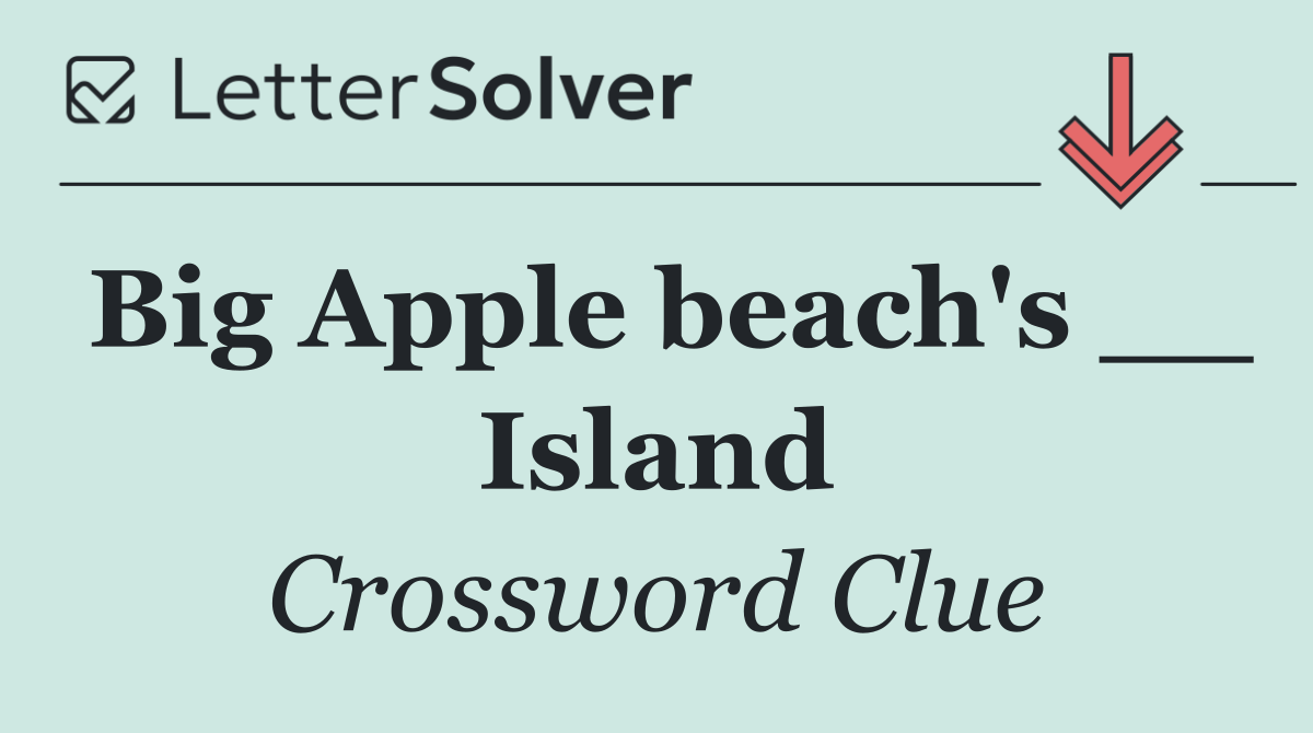 Big Apple beach's __ Island
