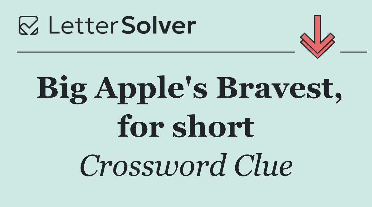 Big Apple's Bravest, for short