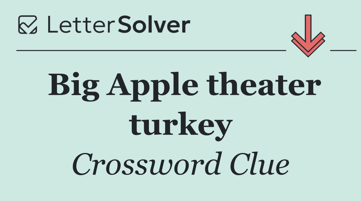Big Apple theater turkey