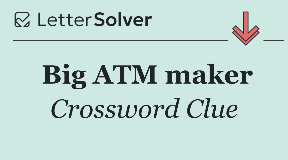 Big ATM maker