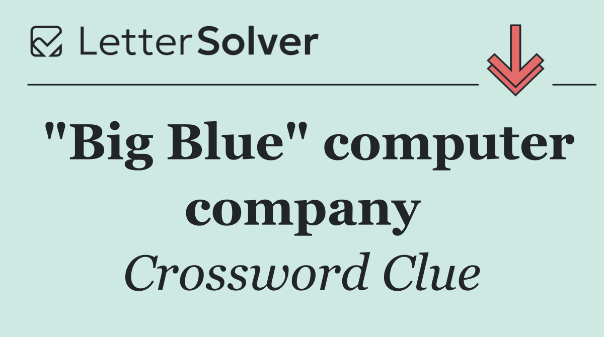 "Big Blue" computer company