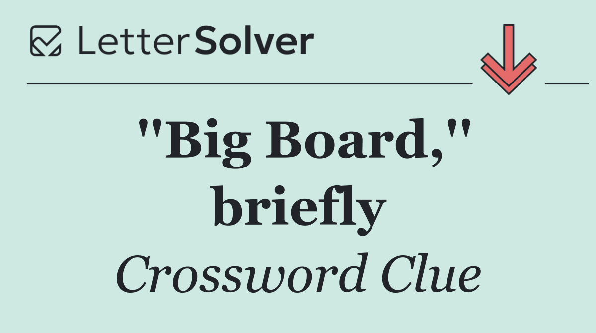 ''Big Board,'' briefly