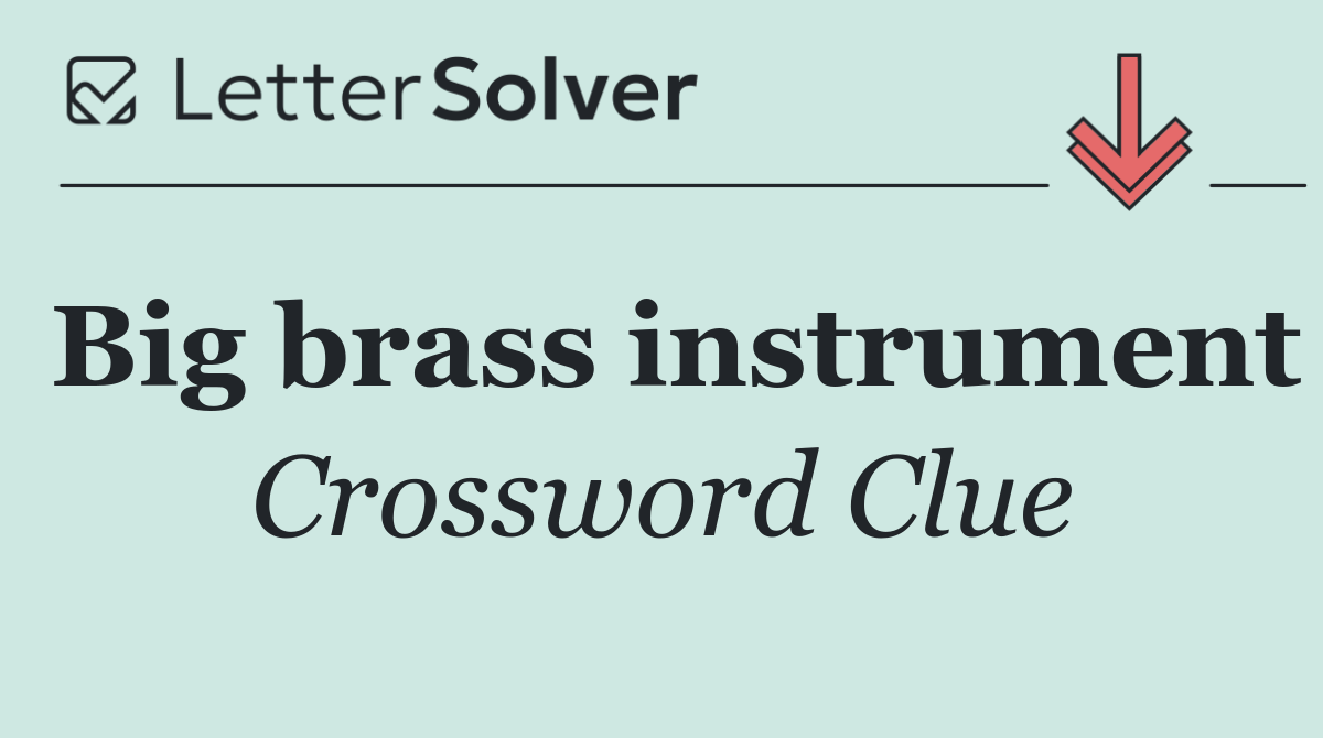 Big brass instrument