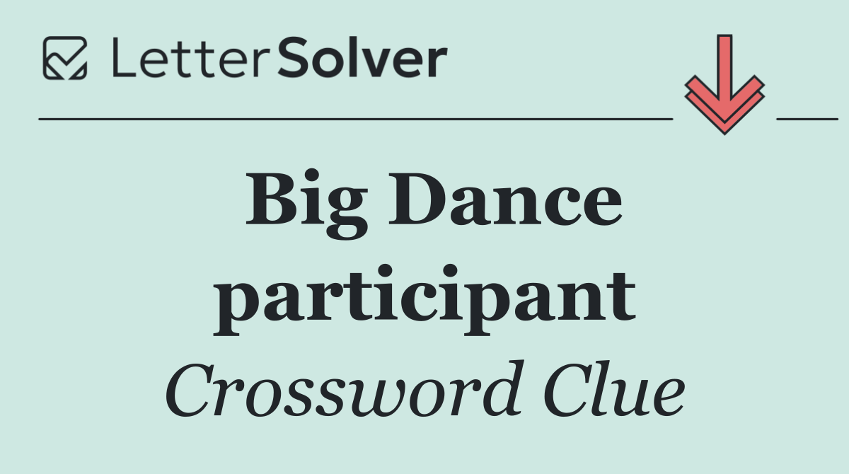 Big Dance participant