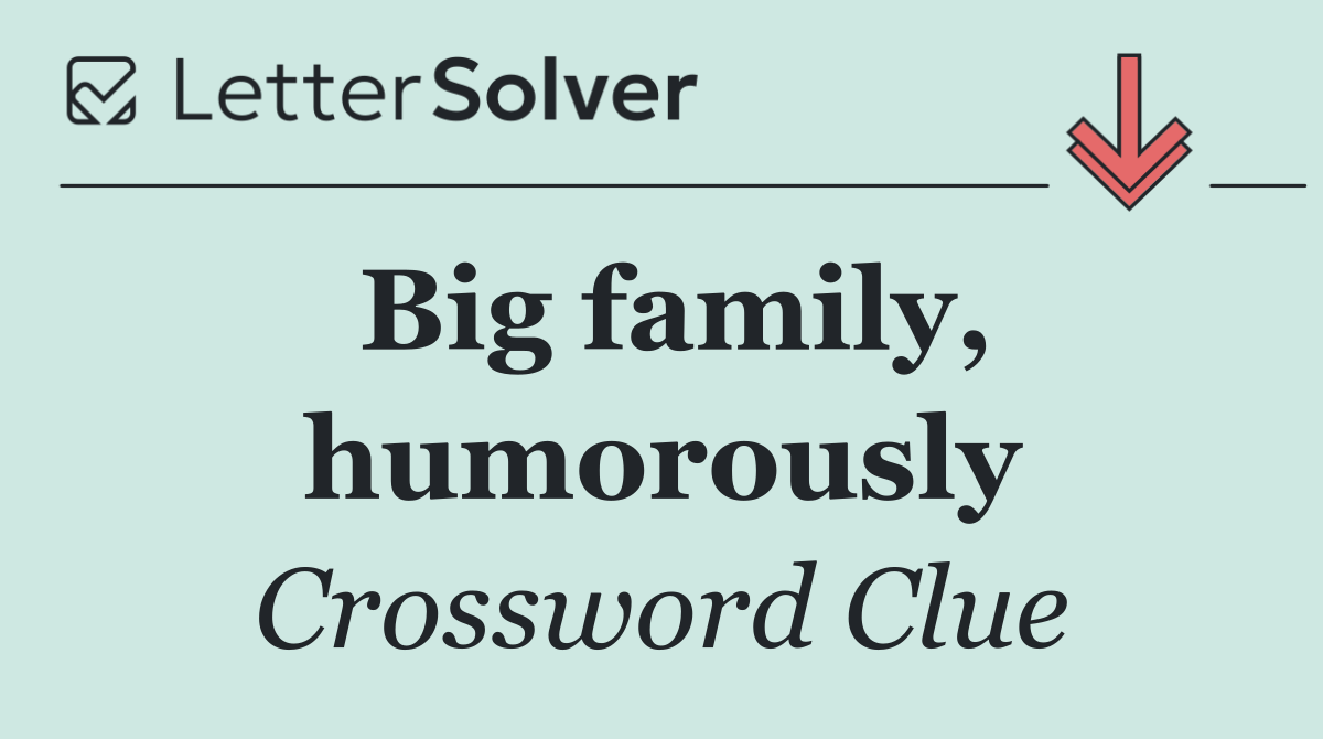 Big family, humorously