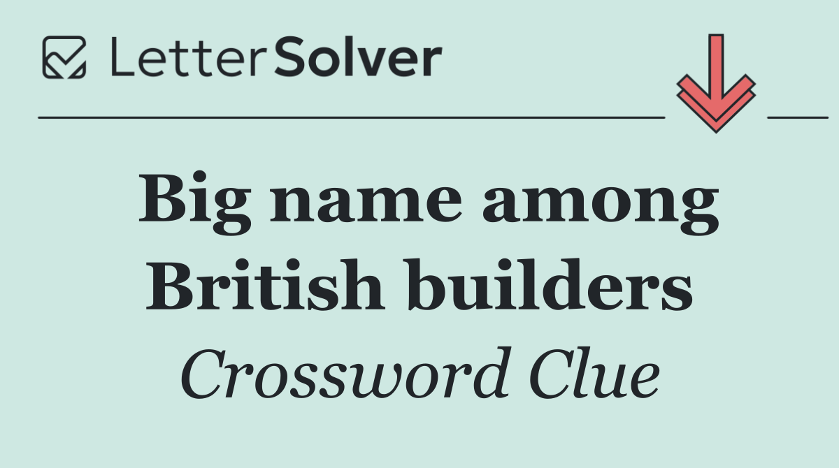 Big name among British builders