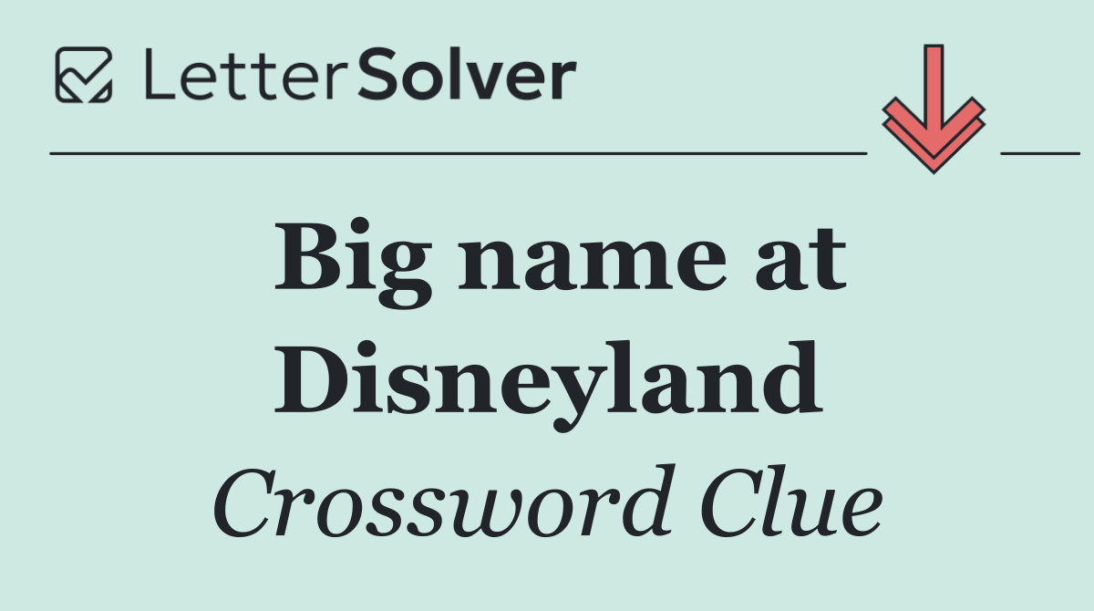Big name at Disneyland