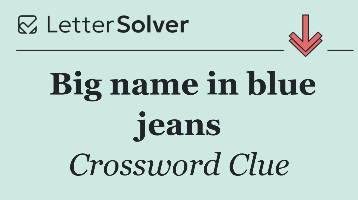 Big name in blue jeans