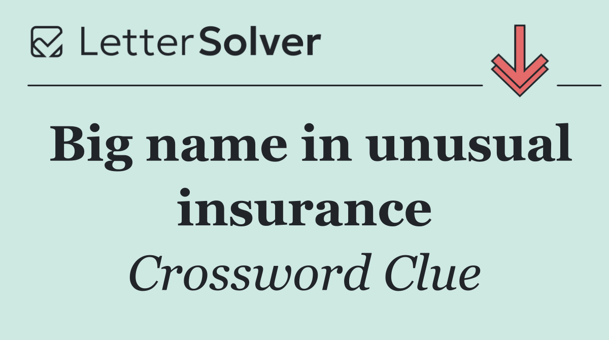 Big name in unusual insurance