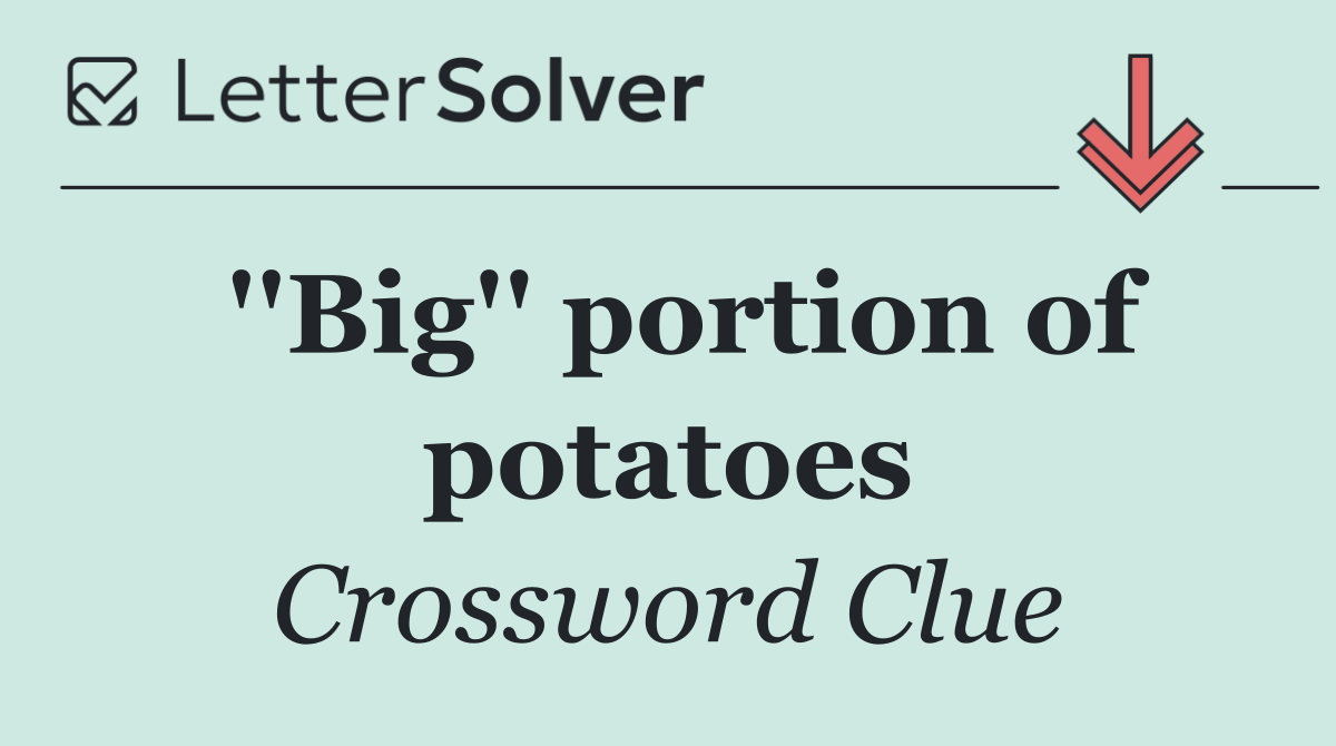 ''Big'' portion of potatoes