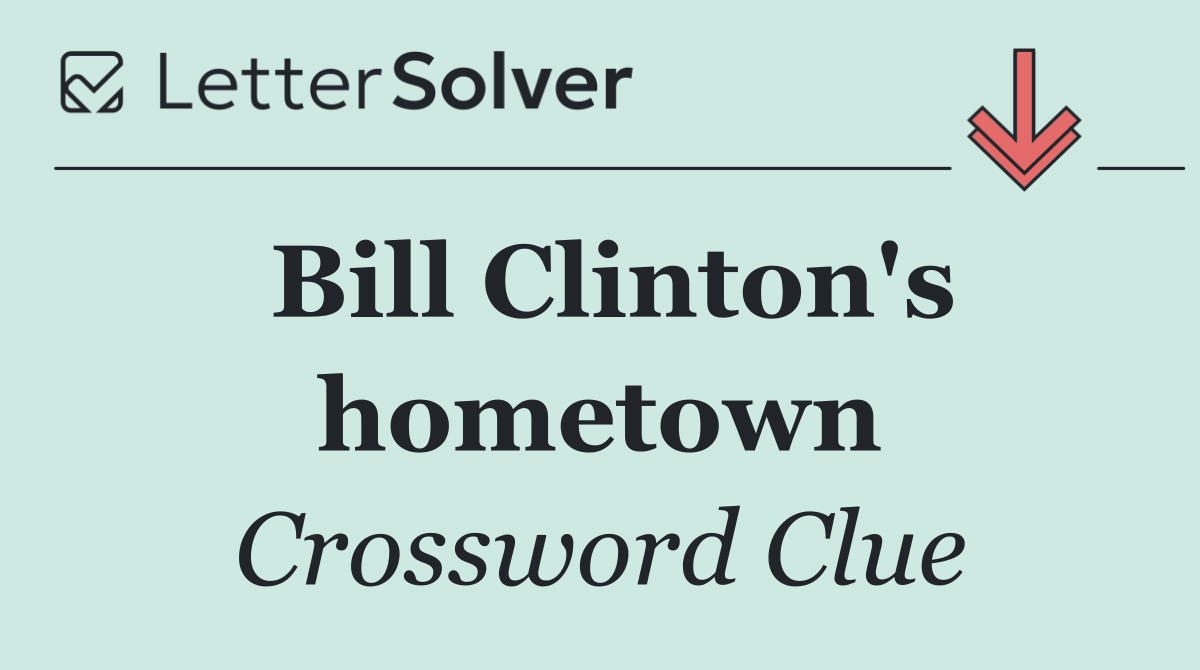 Bill Clinton's hometown
