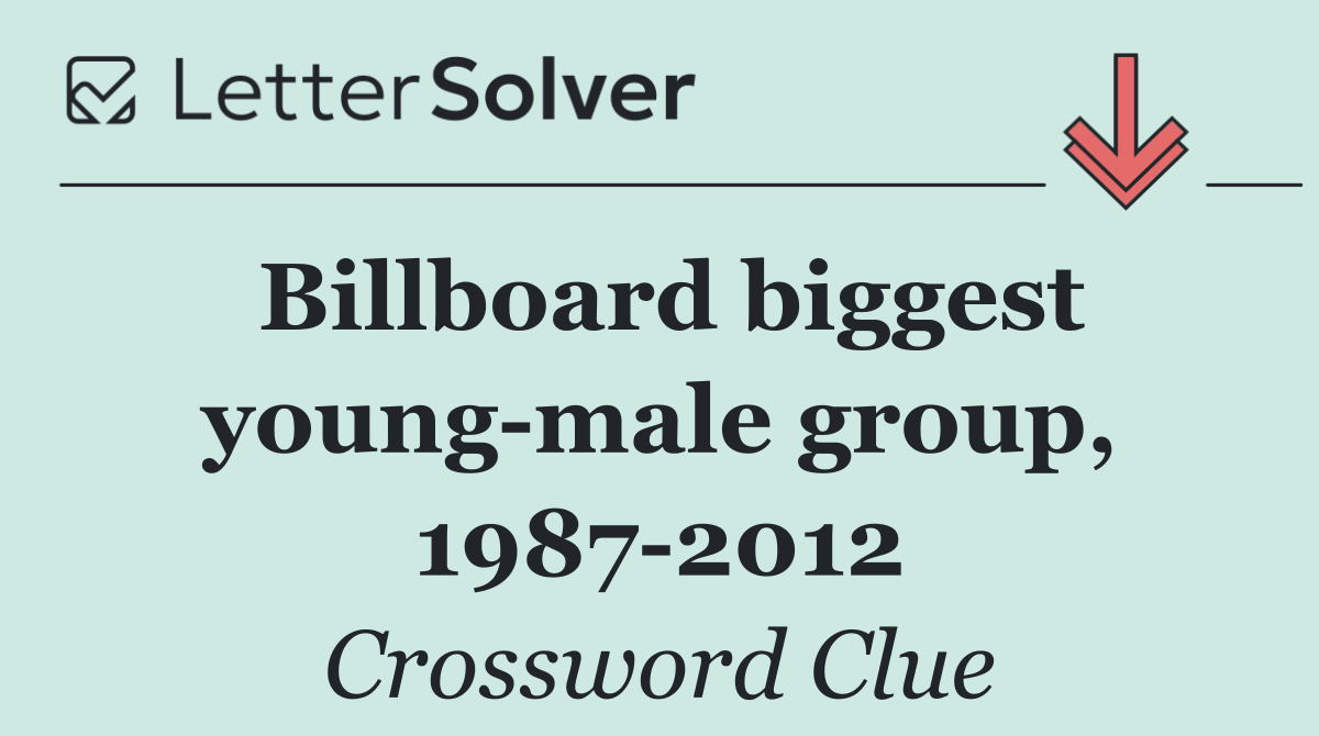 Billboard biggest young male group, 1987 2012