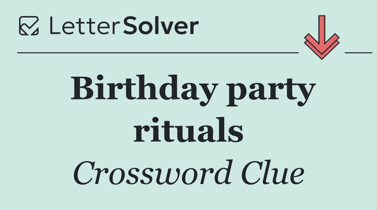 Birthday party rituals