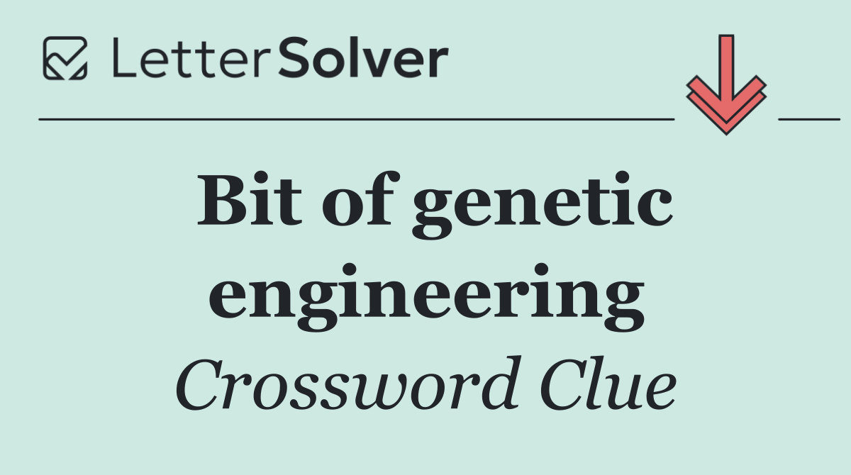 Bit of genetic engineering