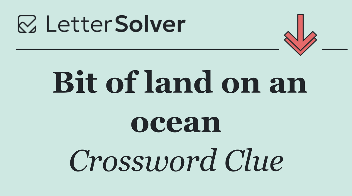 Bit of land on an ocean