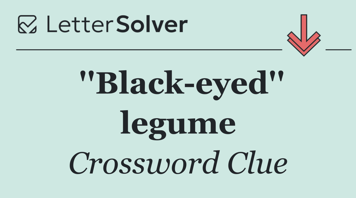 ''Black eyed'' legume