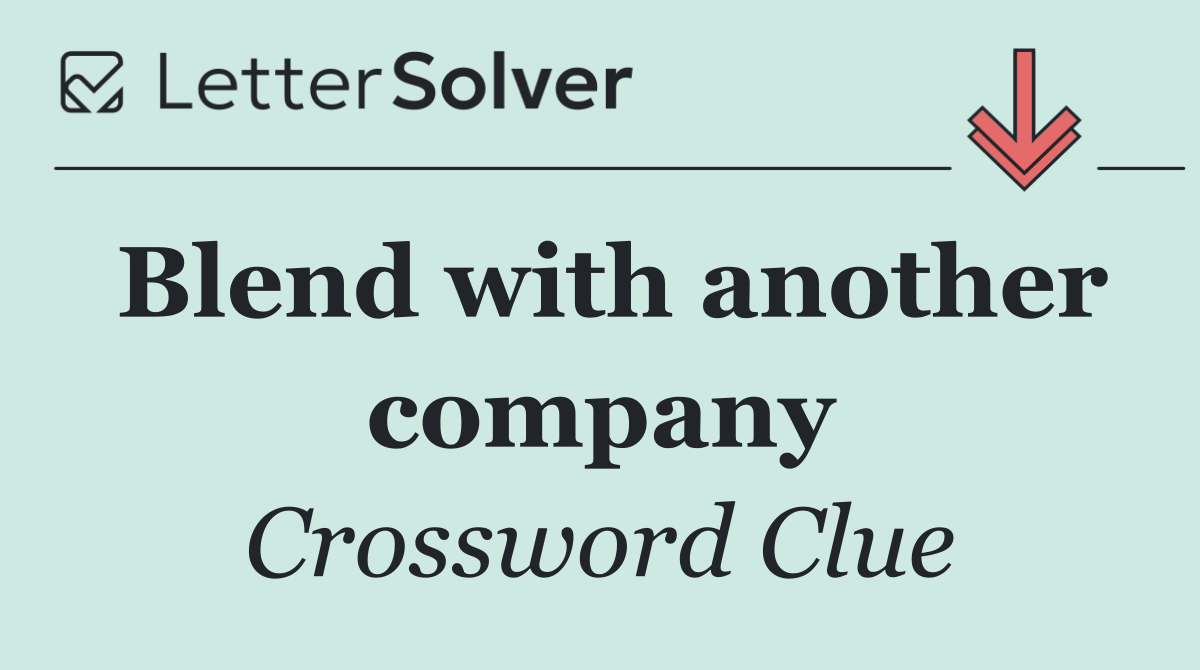 Blend with another company