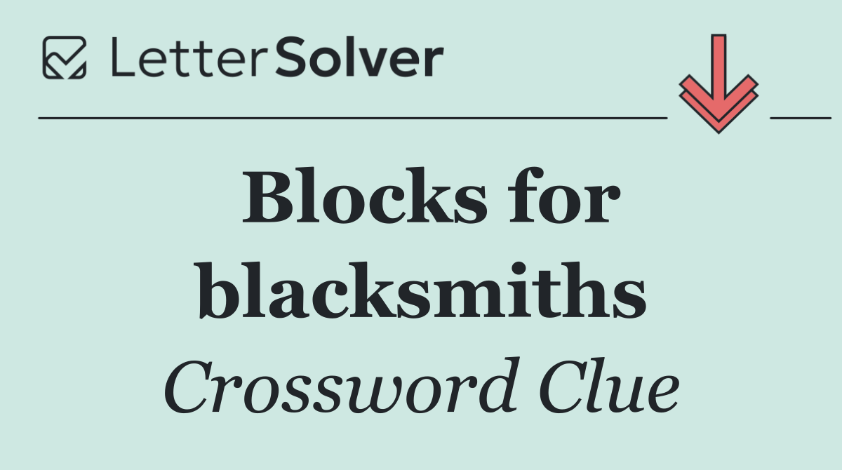 Blocks for blacksmiths