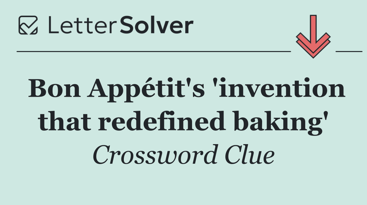 Bon Appétit's 'invention that redefined baking'