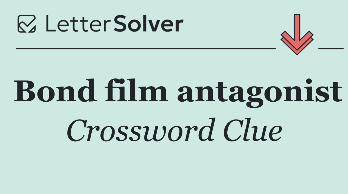 Bond film antagonist