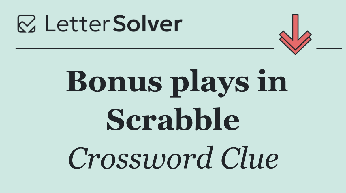 Bonus plays in Scrabble