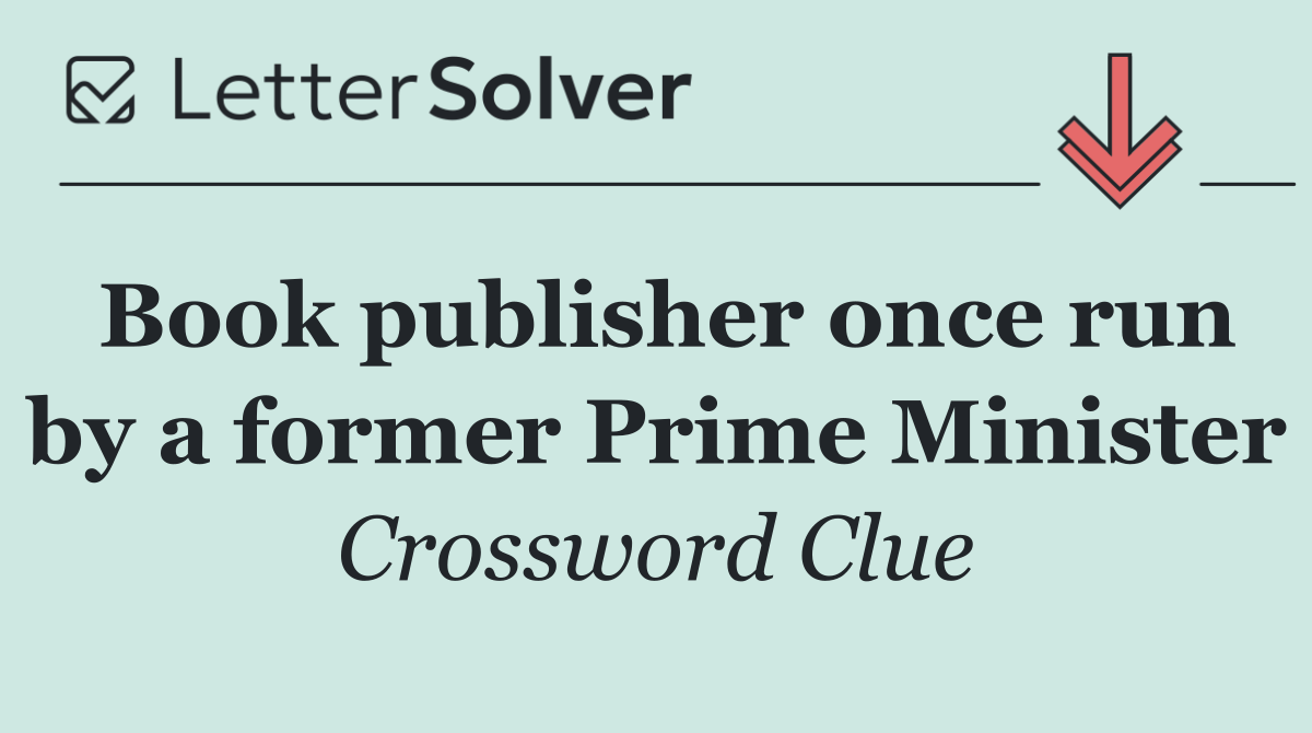 Book publisher once run by a former Prime Minister