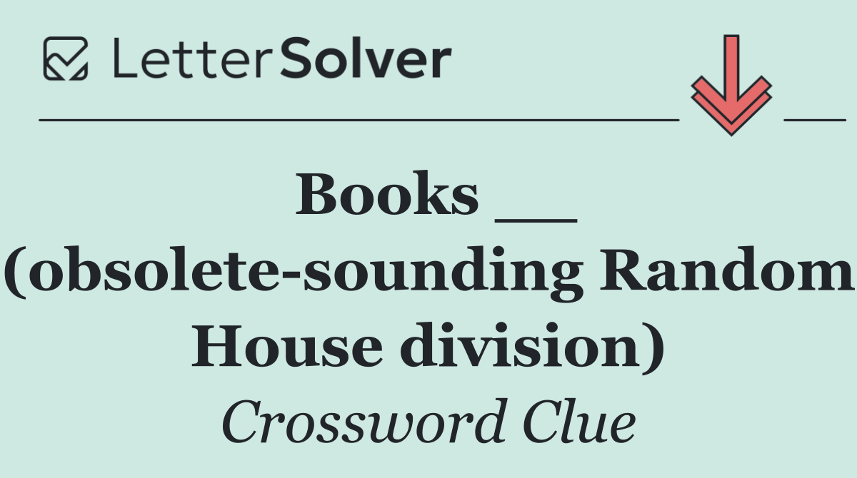 Books __ (obsolete sounding Random House division)