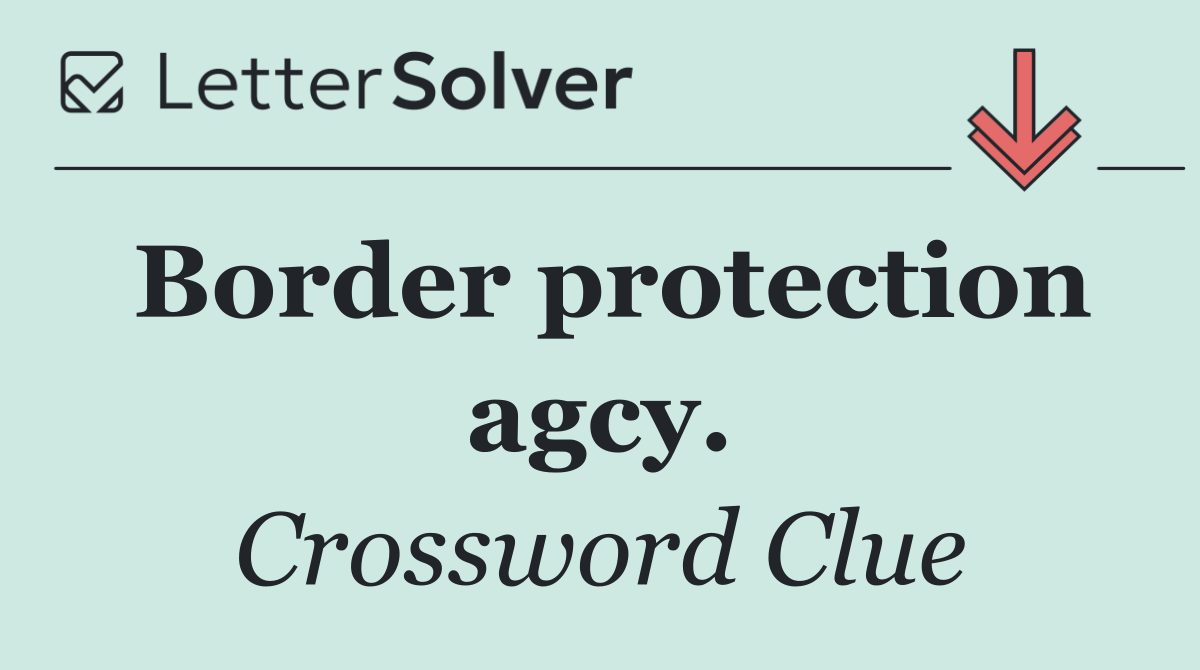 Border protection agcy.