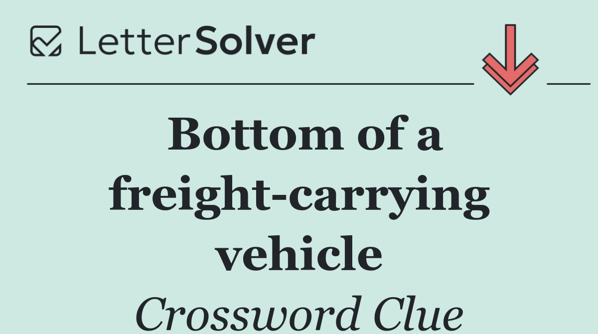 Bottom of a freight carrying vehicle