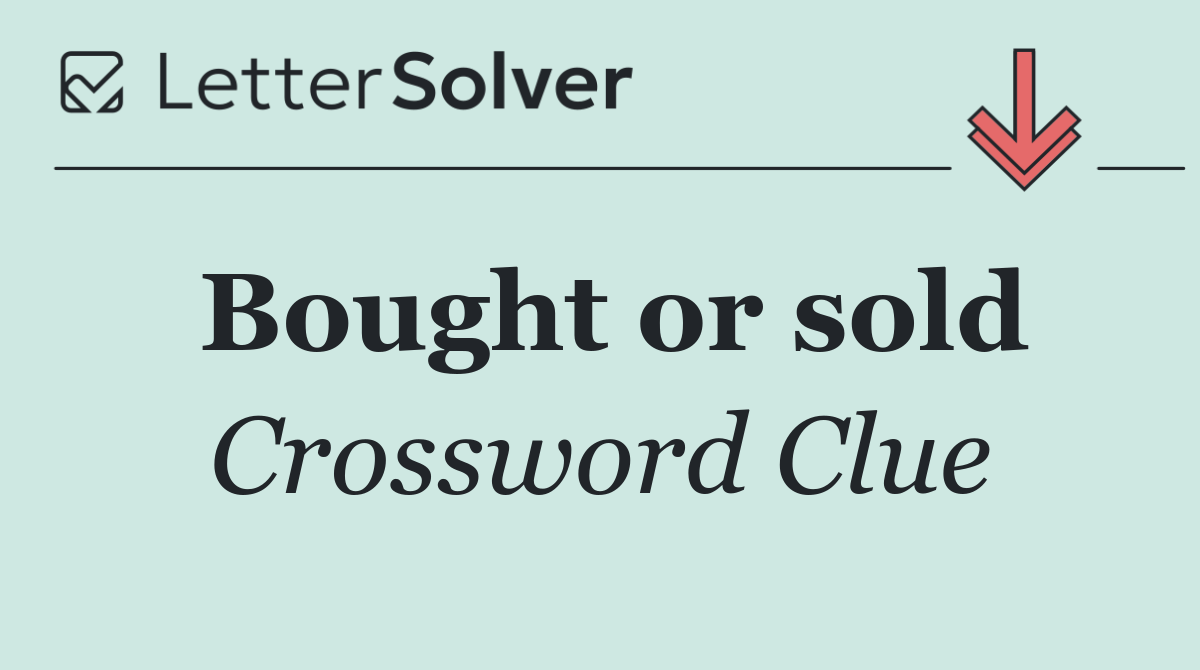 Bought or sold