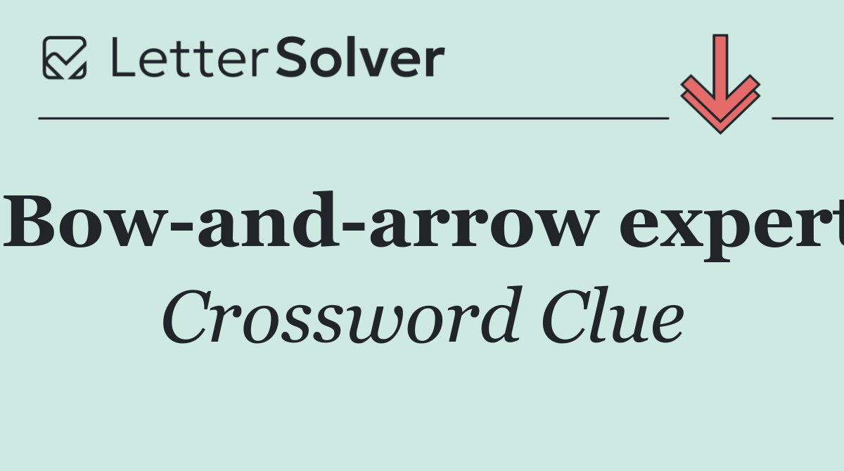 Bow and arrow expert
