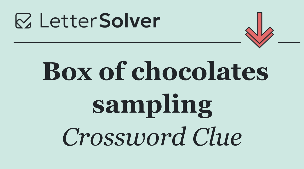 Box of chocolates sampling