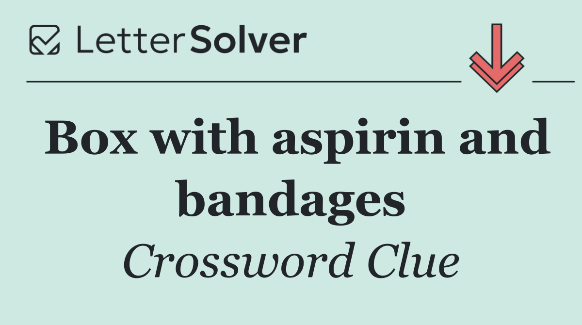 Box with aspirin and bandages
