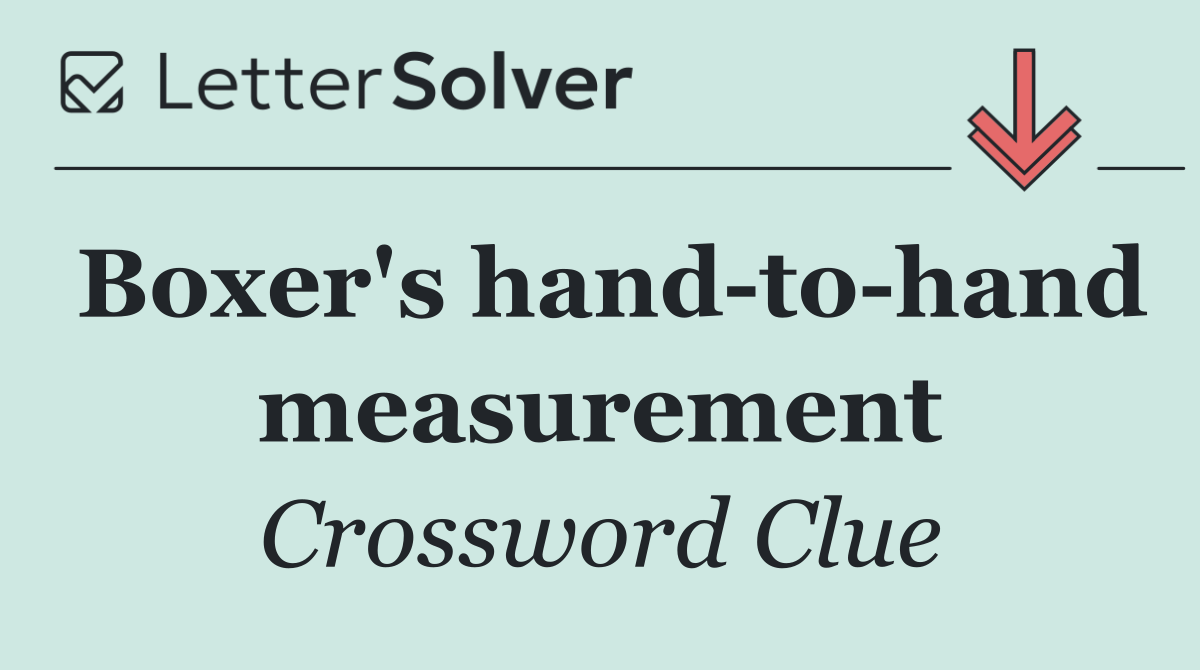 Boxer's hand to hand measurement