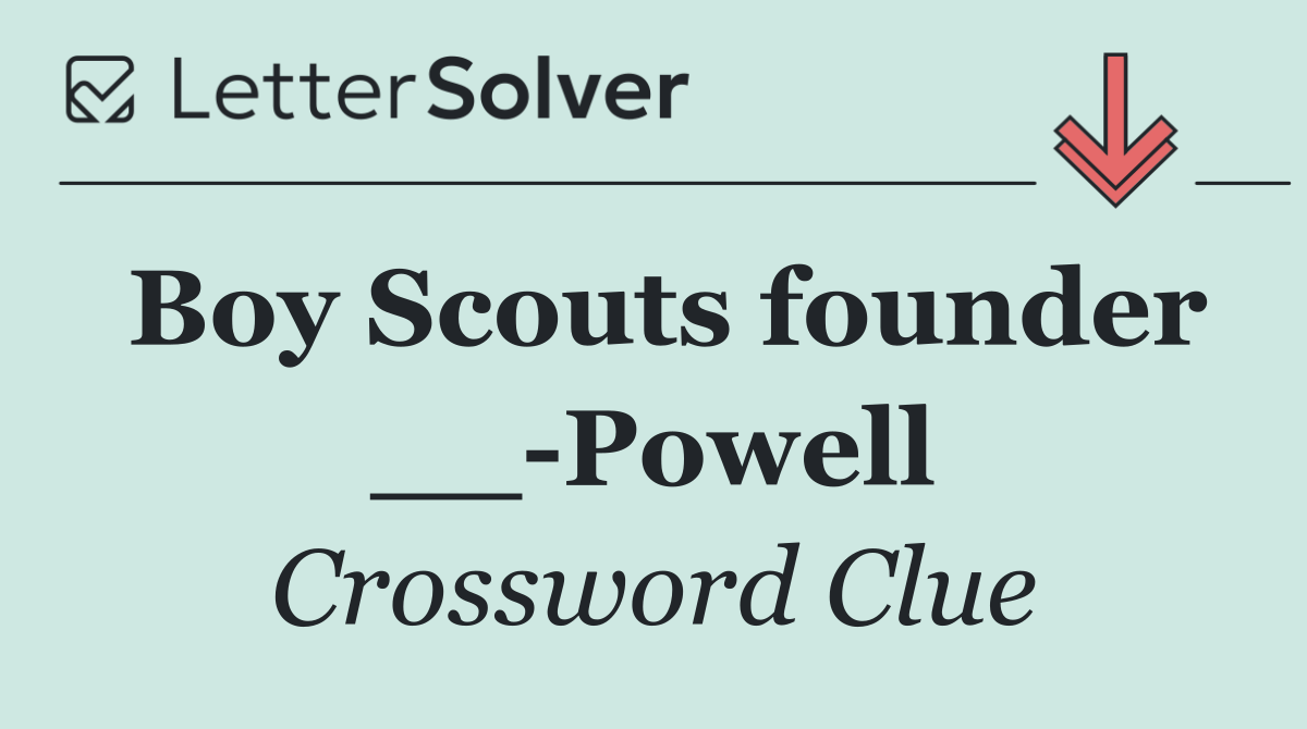 Boy Scouts founder __ Powell