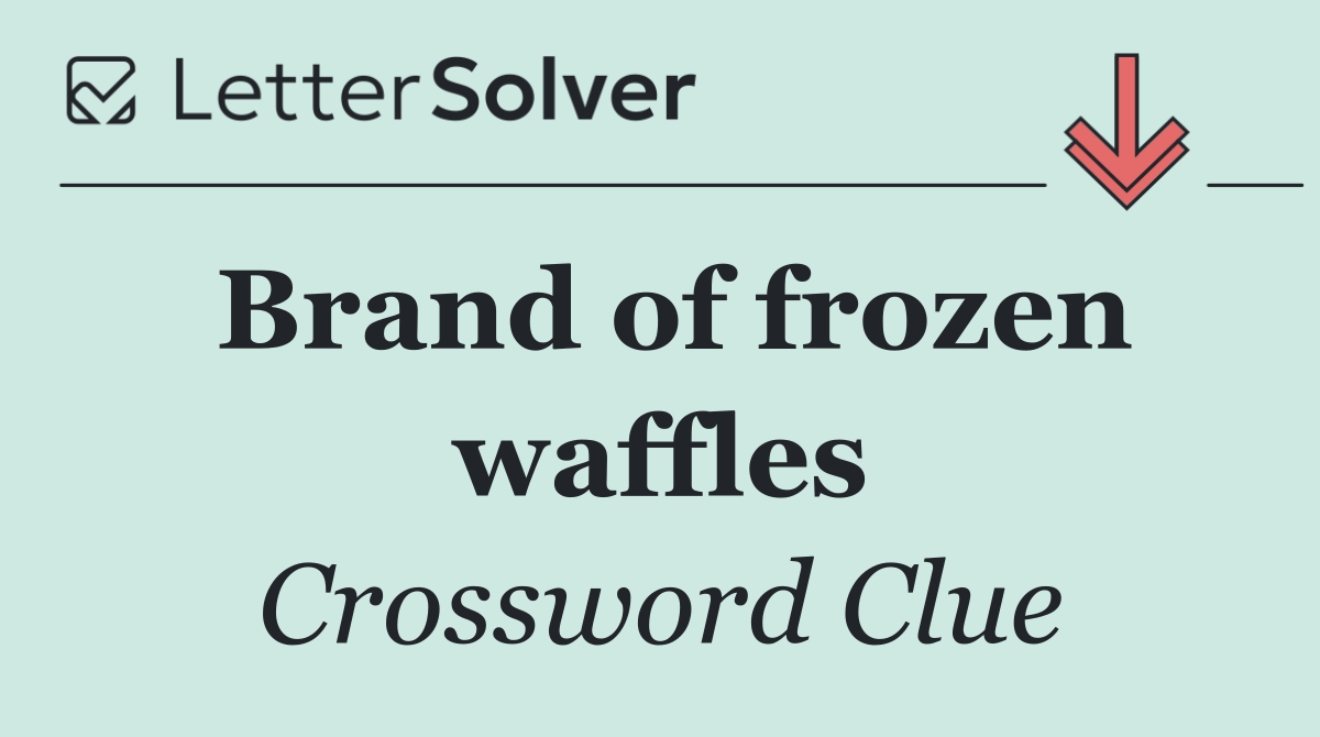 Brand of frozen waffles