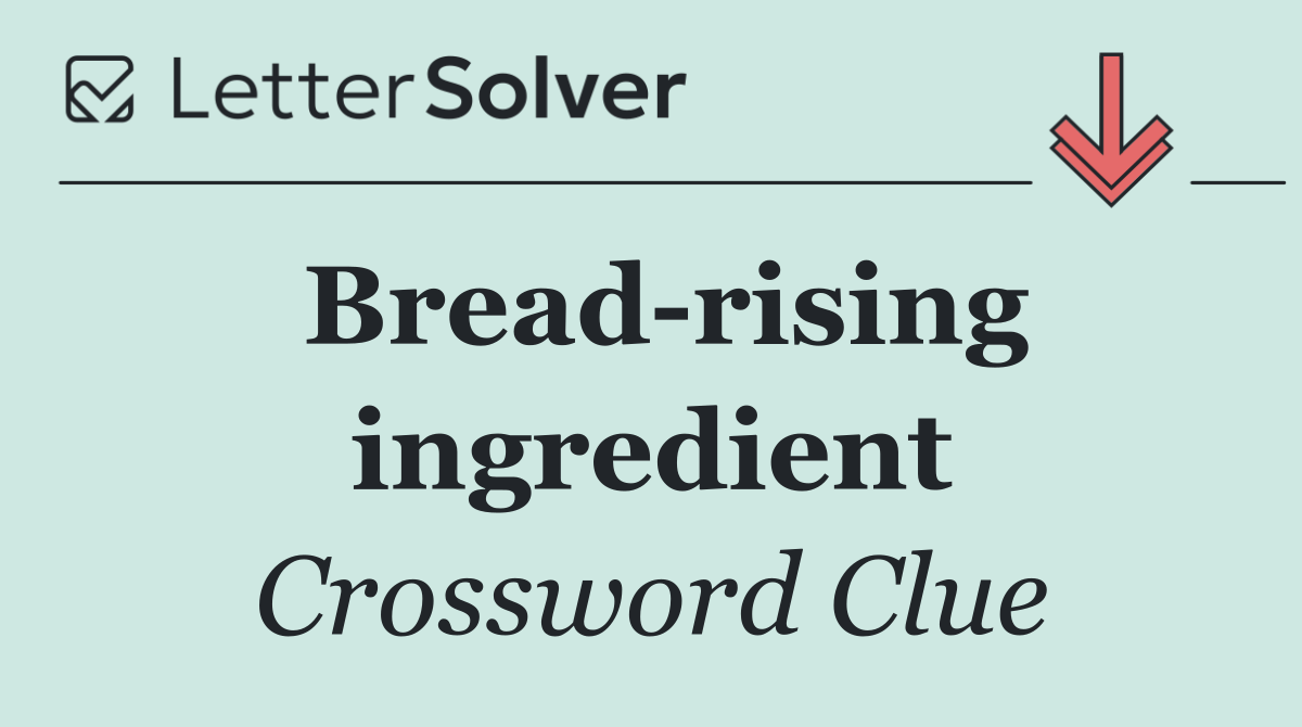 Bread rising ingredient
